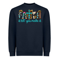 Navy faith it till you make it Heavyweight Sweatshirt - JahusDesignShop