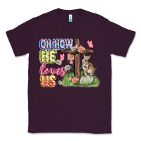 Oh How He Loves Us Easter Day Classic Tee | Teevron