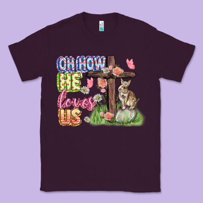 Oh How He Loves Us Easter Day Classic Tee Designed By Cowgirlartshop