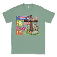Sage Oh how he loves us Easter Day Classic Tee - CowGirlArtShop