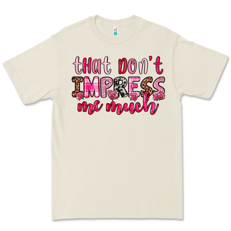 That Don T Impress Me Much Premium Tee by OliviaCreatesArt | Teevron