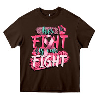 Chocolate Brown her fight is our fight Heavy Core Tee - CowGirlArtShop