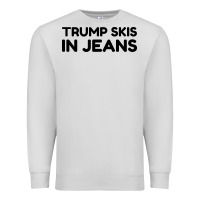 Trump Skis In Jeans Premium Sweatshirt | Teevron