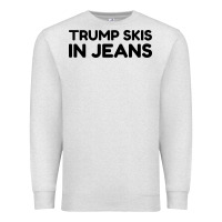 Oatmeal Heather trump skis in jeans Premium Sweatshirt - artisFamous