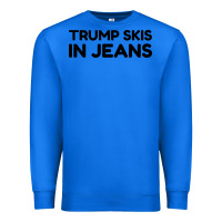 True Royal trump skis in jeans Premium Sweatshirt - artisFamous
