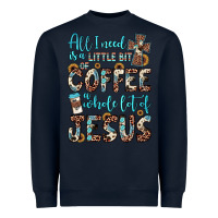 Navy all i need is a little bit of coffee and o whole lot of jesus Heavyweight Sweatshirt - JahusDesignShop