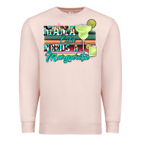 Pale Pink mama cita needs a margarita Premium Sweatshirt - JahusDesignShop
