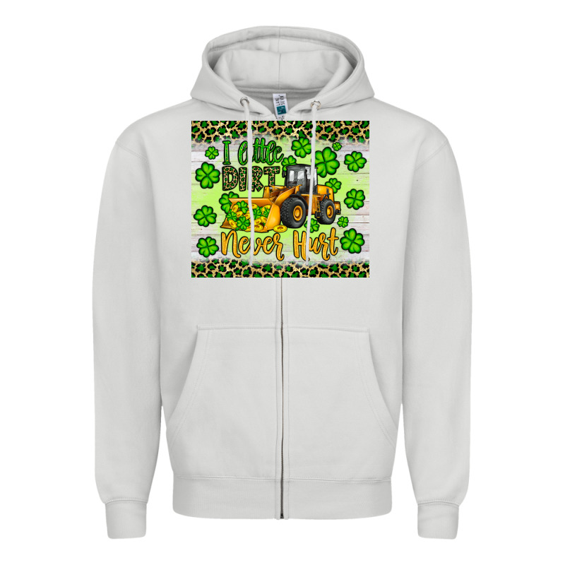 A Little Dirt Never Hurt St Patrick S Bulldozer Zipper Hoodie by JahusDesignShop | Teevron