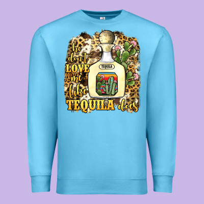 He Don't Love Me Like Tequila Does Premium Sweatshirt Designed By Jahusdesignshop
