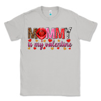 Mommy Is My Valentine Mother's Day Classic Tee | Teevron