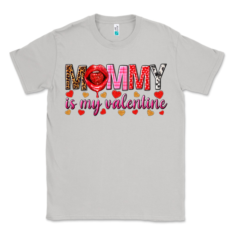 Mommy Is My Valentine Mother's Day Classic Tee by HowdyJamesFarm | Teevron