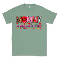 Sage Mommy is my valentine mother's day Classic Tee - HowdyJamesFarm