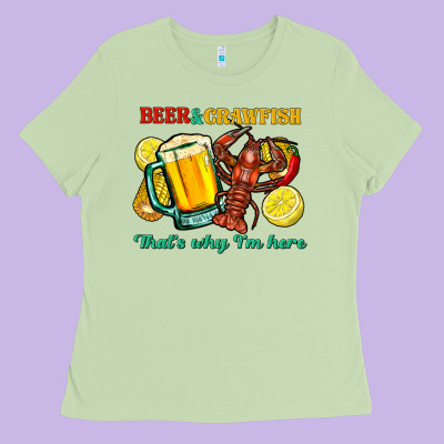Beer&crawfish That's Why I'm Here Ladies Tee Designed By Fadigitalartstudio