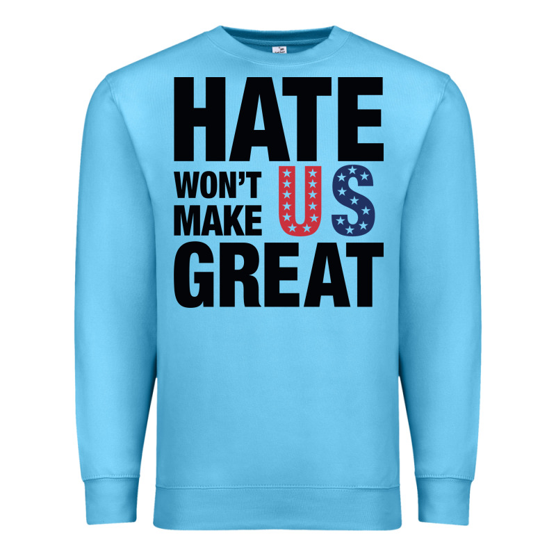 Hate Won't Make Us Great Black Premium Sweatshirt by artisFamous | Teevron