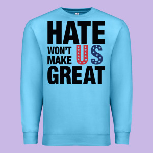 Hate Won't Make Us Great Black Premium Sweatshirt Designed By Artisfamous