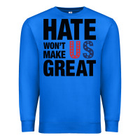 True Royal hate won't make us great black Premium Sweatshirt - artisFamous