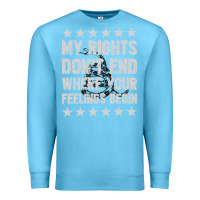 Ocean Blue My Rights Don't End Where Your Feelings Begin Premium Sweatshirt - artisFamous