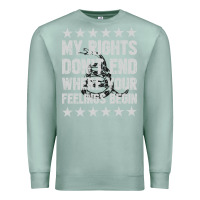 Seafoam My Rights Don't End Where Your Feelings Begin Premium Sweatshirt - artisFamous