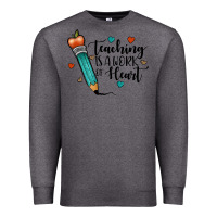 Charcoal Heather teaching i̇s a work of heart Premium Sweatshirt - JahusDesignShop
