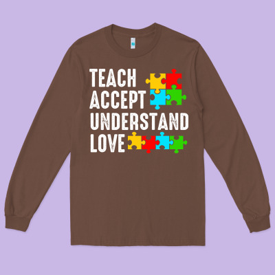Teach Accept Understand Love Long Sleeve Tee Designed By Cowhidedigitalart