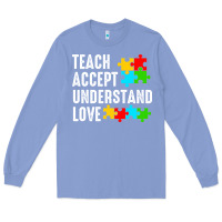 Colony Blue Teach Accept Understand Love Long Sleeve Tee - CowhideDigitalArt