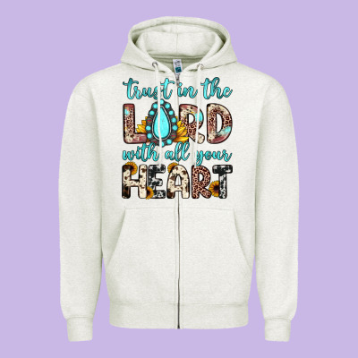 Trust In The Lord With All Your Heart Zipper Hoodie Designed By Jahusdesignshop
