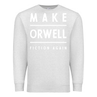 Oatmeal Heather Basic Orwell 1984 - Anti Trump Gift Political Premium Sweatshirt - artisFamous