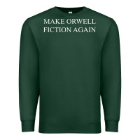 Make Orwell Fiction Premium Sweatshirt | Teevron