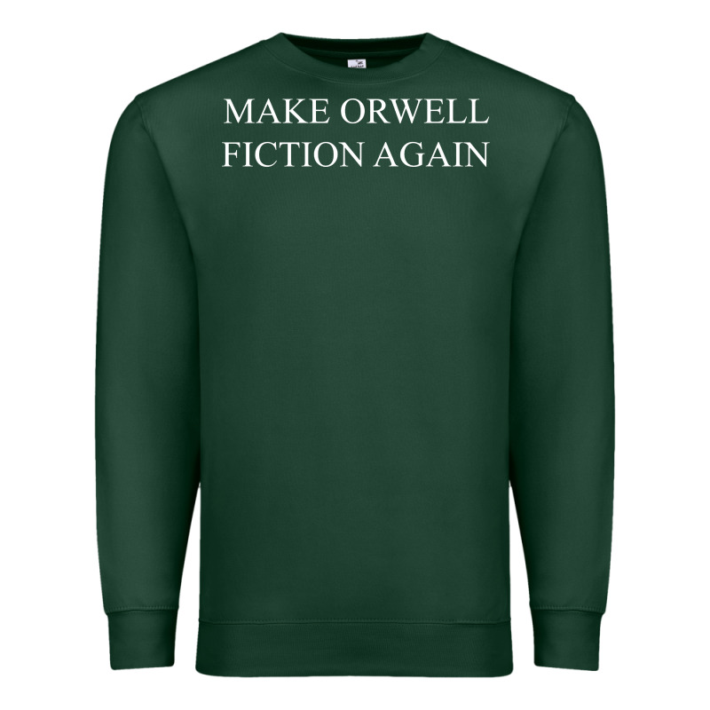 Make Orwell Fiction Premium Sweatshirt by artisFamous | Teevron