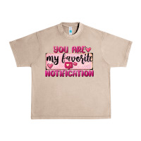 French Oak You Are My Favorite Notification Urban Heavy Tee - FaDigitalArtStudio