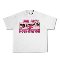 Lunar Rock You Are My Favorite Notification Urban Heavy Tee - FaDigitalArtStudio