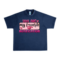 Navy You Are My Favorite Notification Urban Heavy Tee - FaDigitalArtStudio