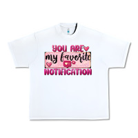 White You Are My Favorite Notification Urban Heavy Tee - FaDigitalArtStudio