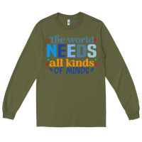 Army Green The world needs all kinds of minds Long Sleeve Tee - CowhideDigitalArt