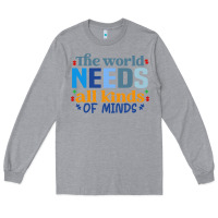 Heather Grey The world needs all kinds of minds Long Sleeve Tee - CowhideDigitalArt