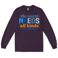 Plum The world needs all kinds of minds Long Sleeve Tee - CowhideDigitalArt