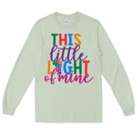 Matcha This Little Light Of Mine Long Sleeve Tee - CowhideDigitalArt