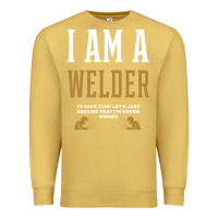 Antique Gold I Am A WELDER - WELDER Job Gift Funny Premium Sweatshirt - artisFamous