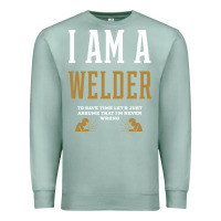 Seafoam I Am A WELDER - WELDER Job Gift Funny Premium Sweatshirt - artisFamous
