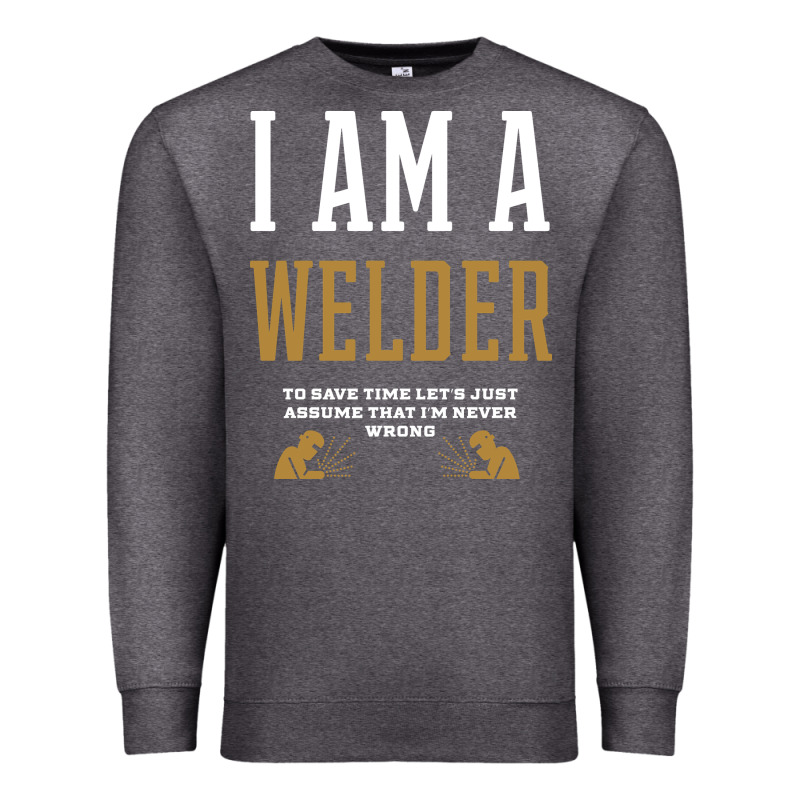 I Am A Welder - Welder Job Gift Funny Premium Sweatshirt by artisFamous | Teevron