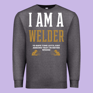 I Am A Welder - Welder Job Gift Funny Premium Sweatshirt Designed By Artisfamous