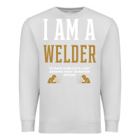Dove Grey I Am A WELDER - WELDER Job Gift Funny Premium Sweatshirt - artisFamous