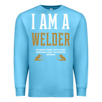Ocean Blue I Am A WELDER - WELDER Job Gift Funny Premium Sweatshirt - artisFamous