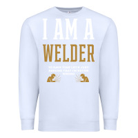 White I Am A WELDER - WELDER Job Gift Funny Premium Sweatshirt - artisFamous