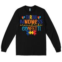 Black Throw kindness around like confetti Long Sleeve Tee - CowhideDigitalArt