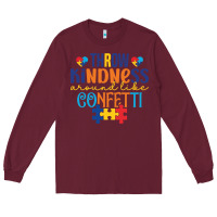 Burgundy Throw kindness around like confetti Long Sleeve Tee - CowhideDigitalArt