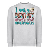 Heather Grey i am a dentist what's your superpower Heavyweight Sweatshirt - JahusDesignShop