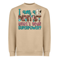 I Am A Dentist What's Your Superpower Heavyweight Sweatshirt | Teevron