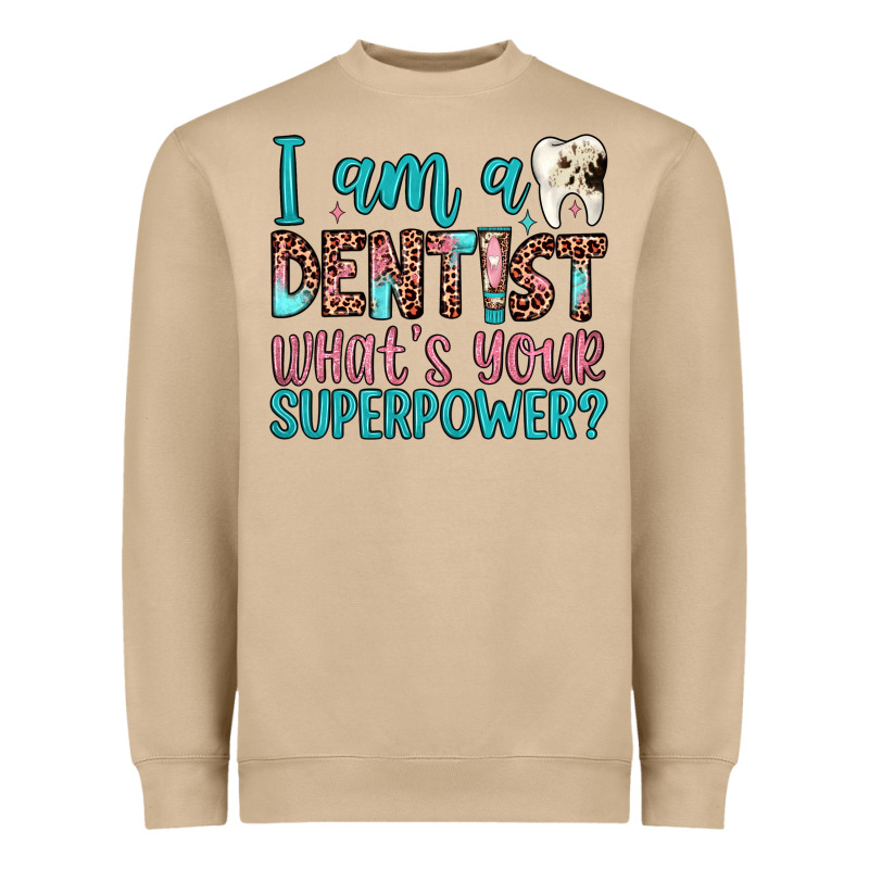 I Am A Dentist What's Your Superpower Heavyweight Sweatshirt by JahusDesignShop | Teevron