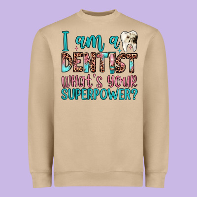 I Am A Dentist What's Your Superpower Heavyweight Sweatshirt Designed By Jahusdesignshop